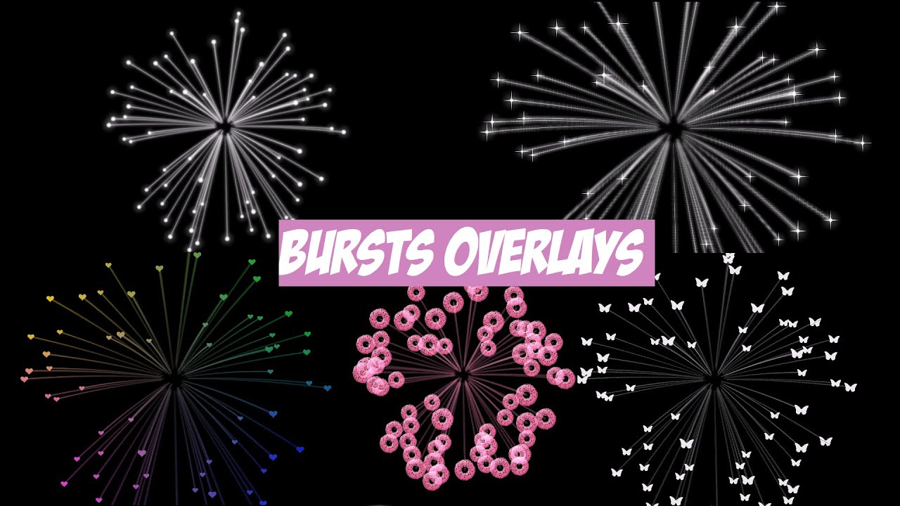 Bursts/Fireworks Overlays 🎇