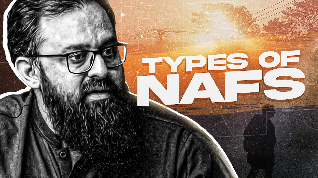 Understanding the 3 Types of NAFS! |  @WajihUddinOfficial