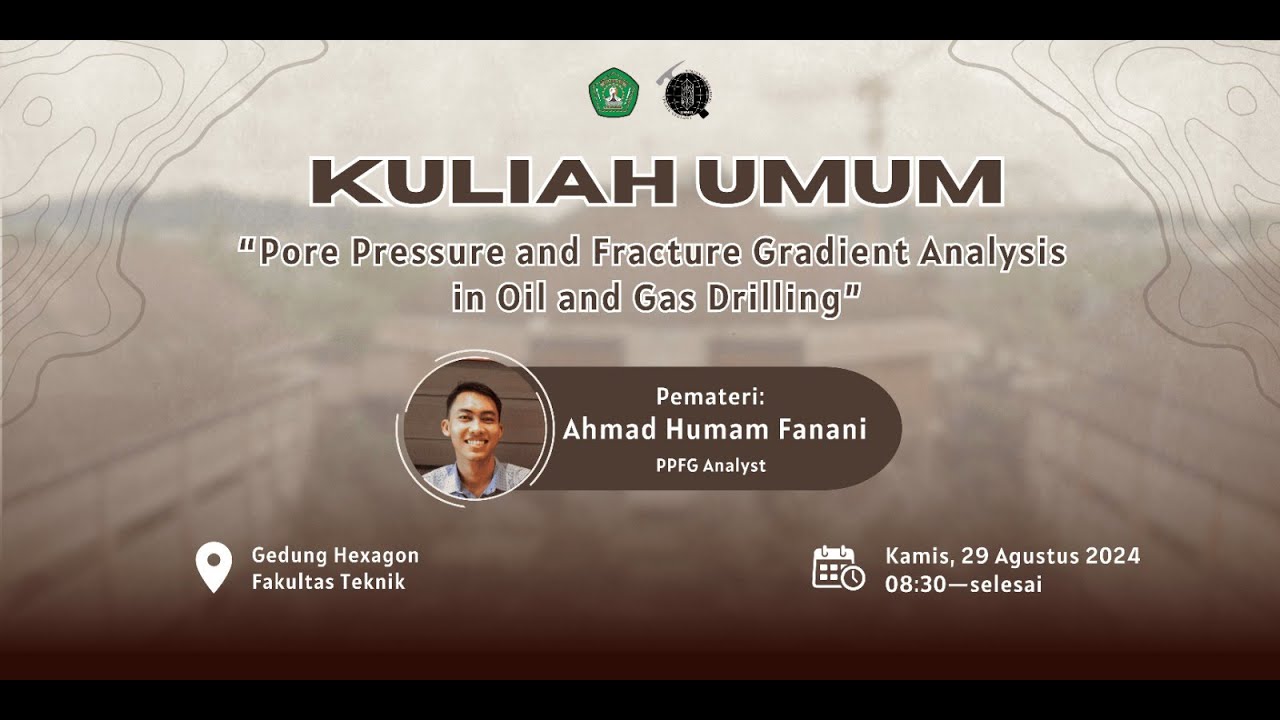 [LIVE] KULIAH UMUM | PORE PRESSURE AND FRACTURE GRADIENT ANALYSIS IN OIL AND GAS DRILLING