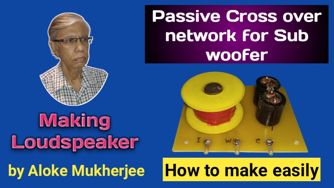 Passive Cross over network for Sub woofer
