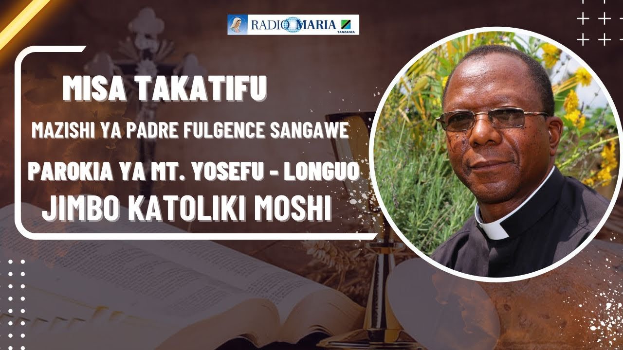 LIVE || MISA YA MAZISHI YA PADRE FULGENCE SANGAWE , LONGUO - MOSHI