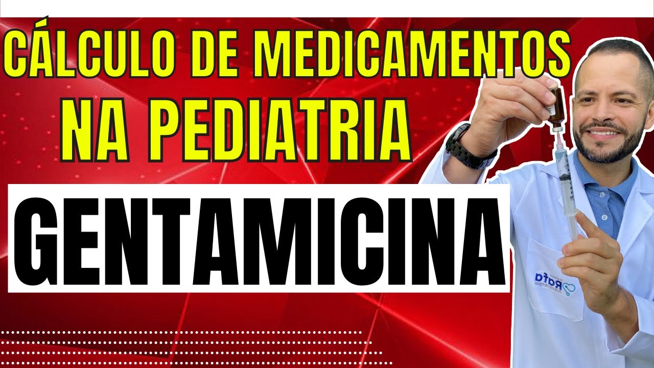 Cálculo de medicamento na pediatria - gentamicina