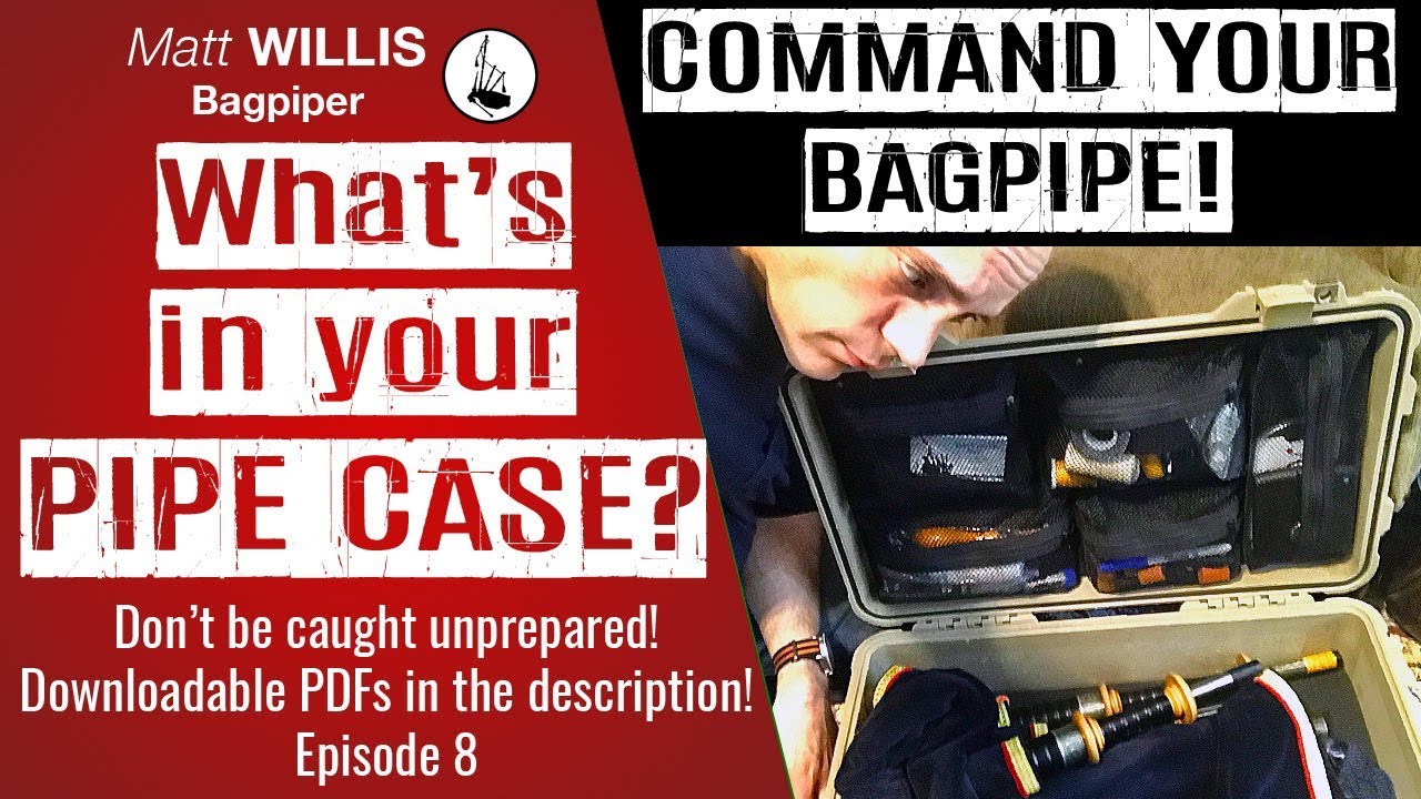 Command Your Bagpipe # 8: What's in your Pipe Case? Don't get caught unprepared! - Bagpipe Lessons