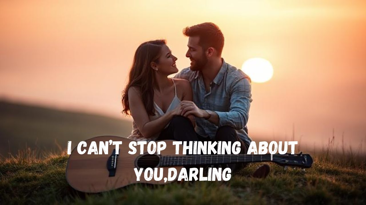 I Can't Stop Thinking About You, Darling | Romantic Love Song (Official Music Video)