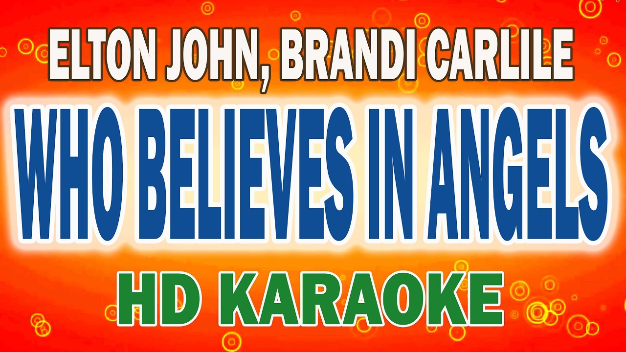 Elton John & Brandi Carlile - WHO BELIEVES IN ANGELS | HD KARAOKE LYRICS