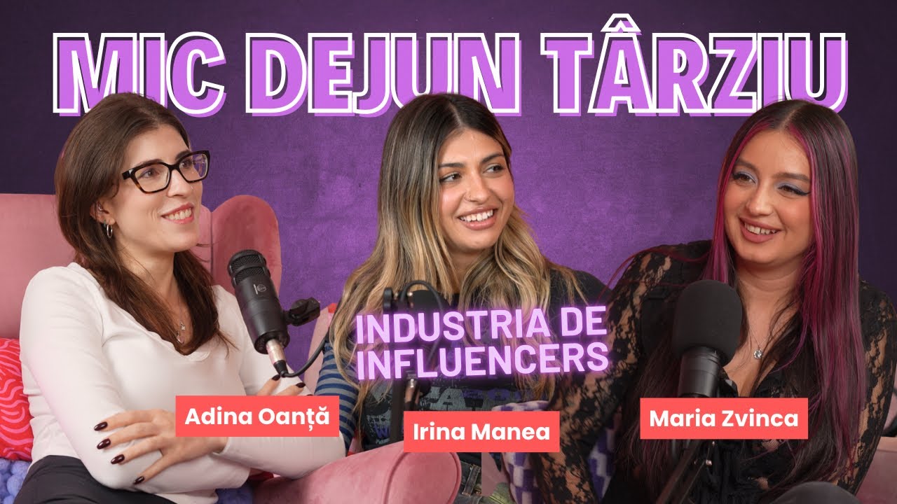 Mocangeală și influencereală - Mic Dejun Tarziu cu Adina Oanta, Irina Manea si Maria Zvinca - Ep. 3