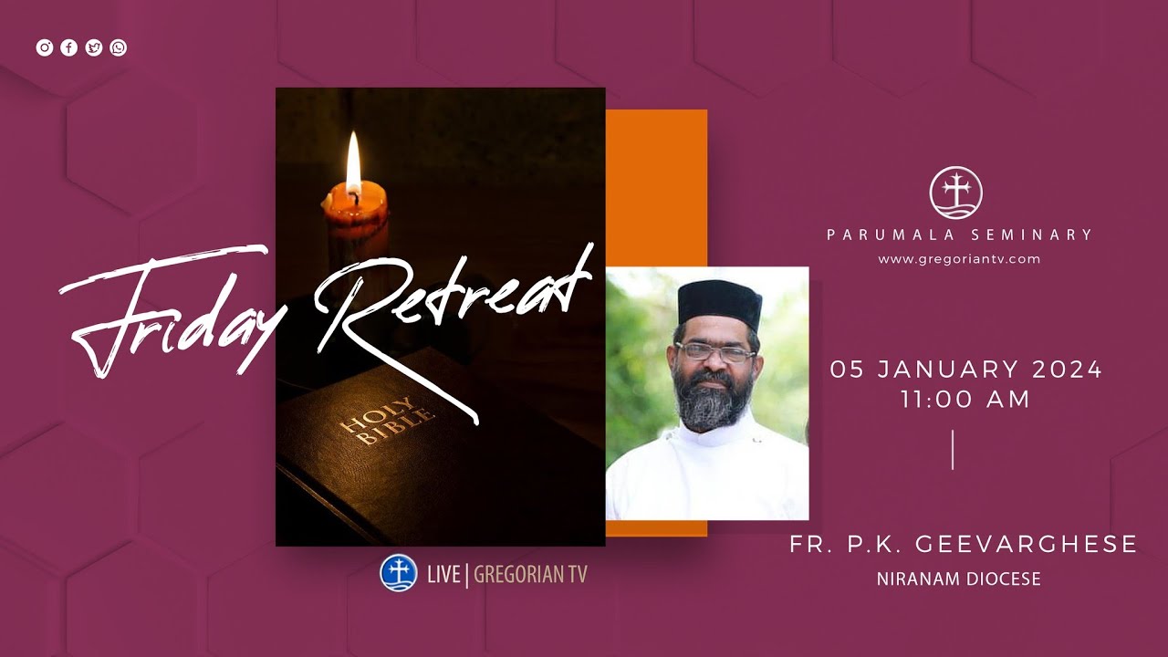 Parumala Seminary | Friday Retreat- Fr. P. K.  Geevarghese | Niranam Diocese