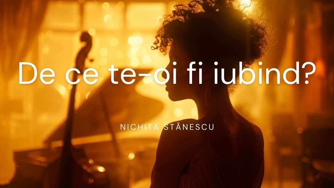🎷 De ce te-oi fi iubind – Nichita Stănescu | adaptare jazz | Poezie și muzică