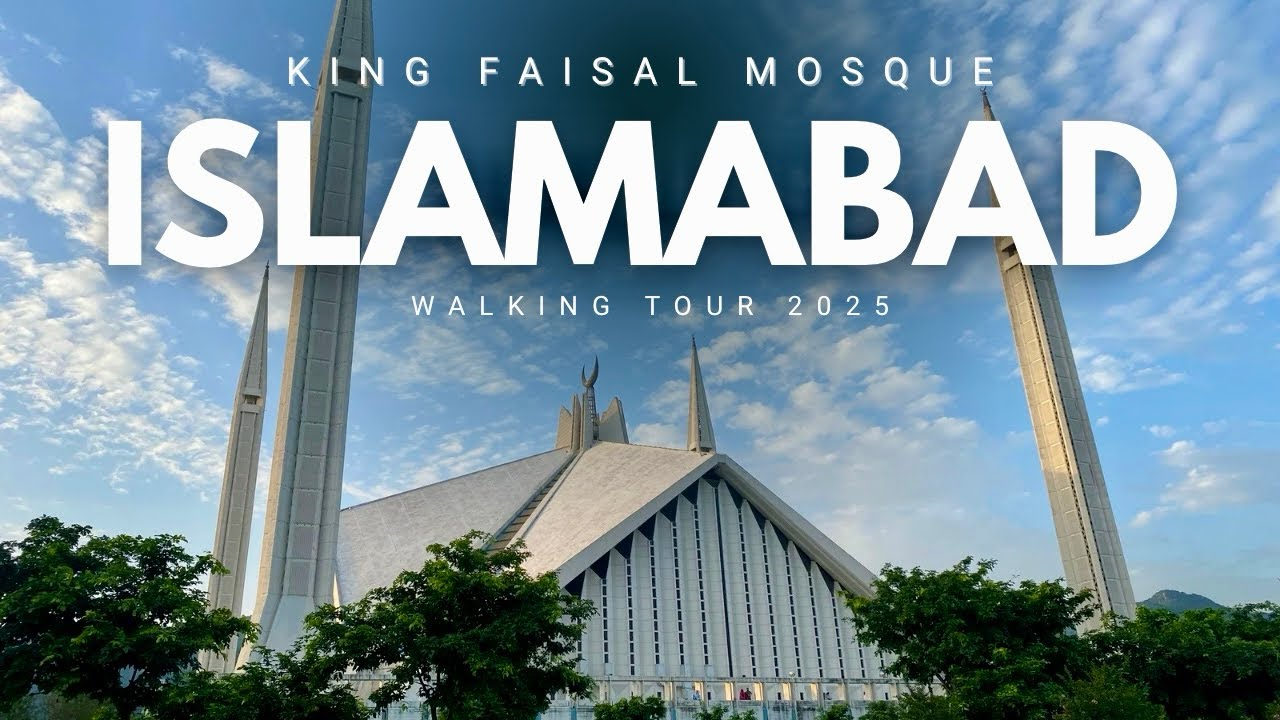 KING FAISAL MOSQUE ISLAMABAD | KING FAISAL MOSQUE ISLAMABAD WALKING TOUR 2025 
