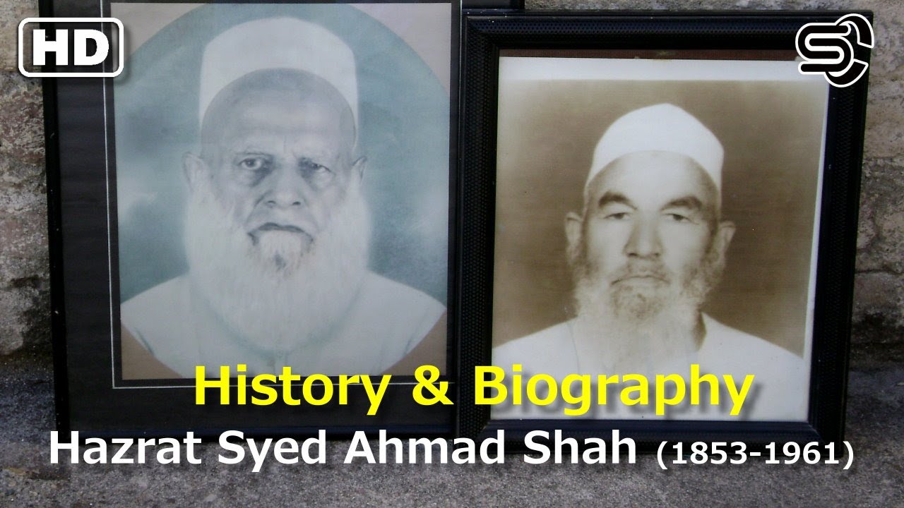 Hazrat Syed Ahmad Shah (RTA) (1853 -1961) Full History & Biography