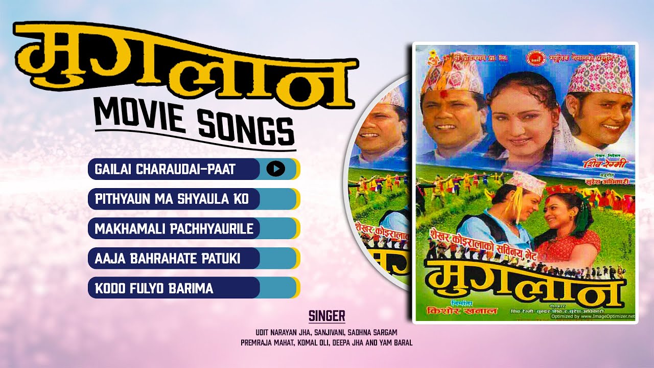 Muglan | Gailai Chraudai | Pithyaun Ma | Makhamali Pachhyaurile | Nepali Movie Songs