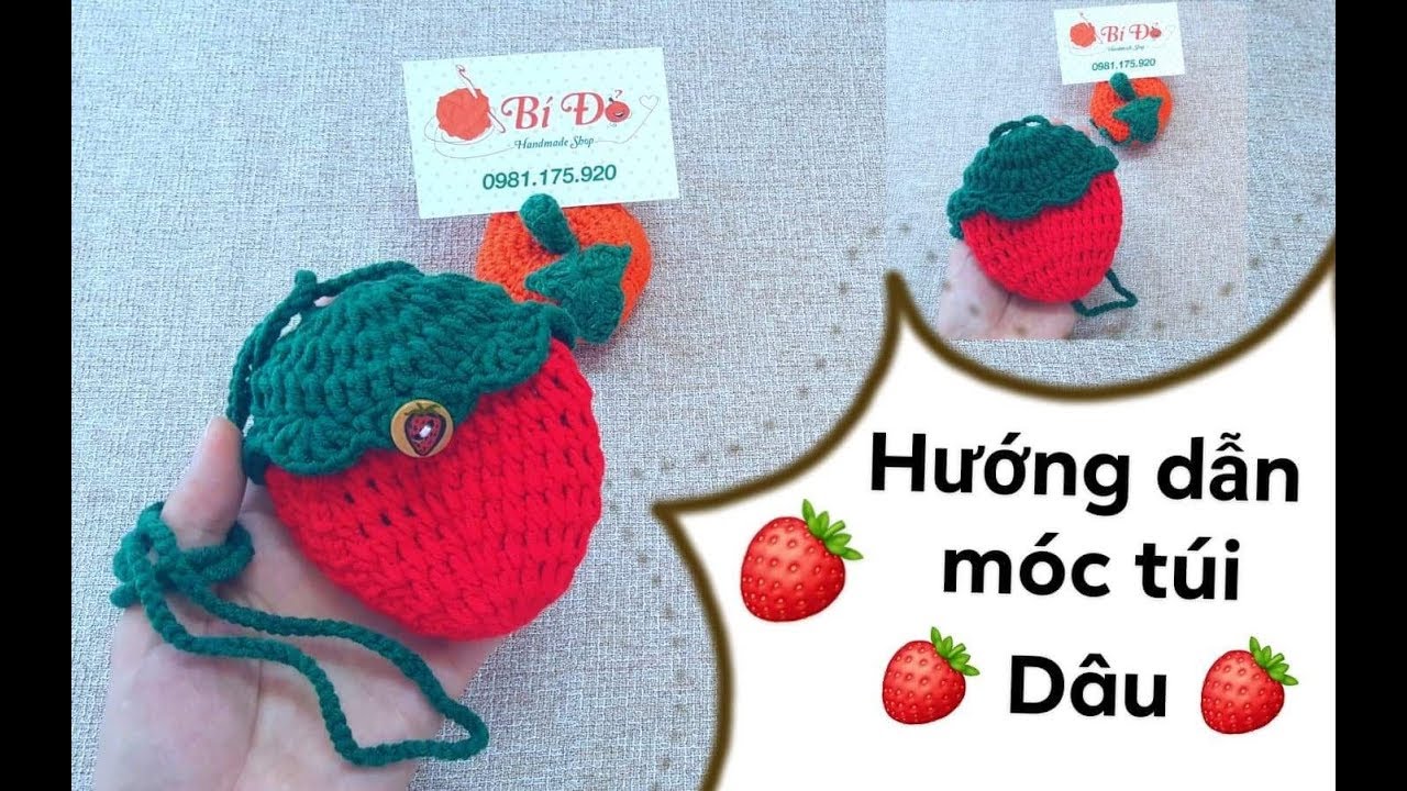 Bài 61: Hướng dẫn móc Túi đựng tỏi (phụ kiện) hình quả DÂU cho bé - Bí Đỏ handmade shop