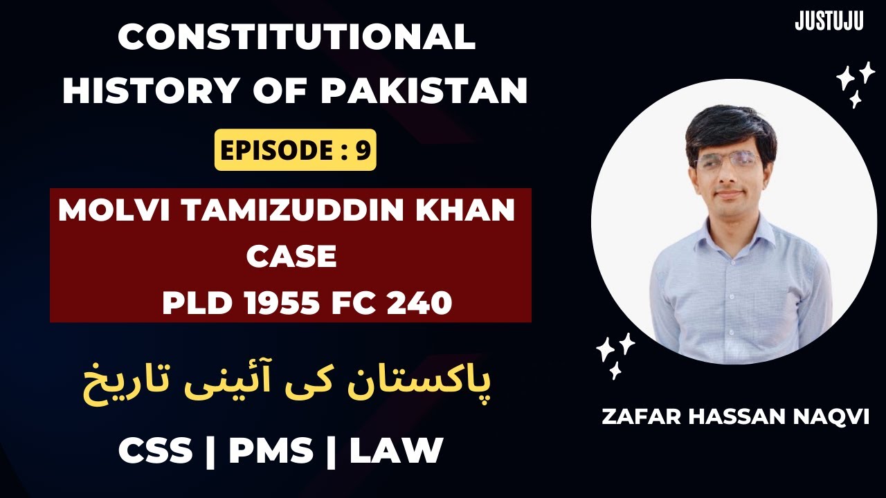 Constitutional History of Pakistan | Molvi Tamizuddin Khan Case | Zafar Hassan Naqvi | Justuju