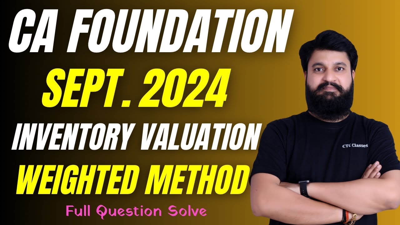 Inventory Valuation CA Foundation I Weighted Inventory Methods CA Foundation #ctcclasses #FCABatch