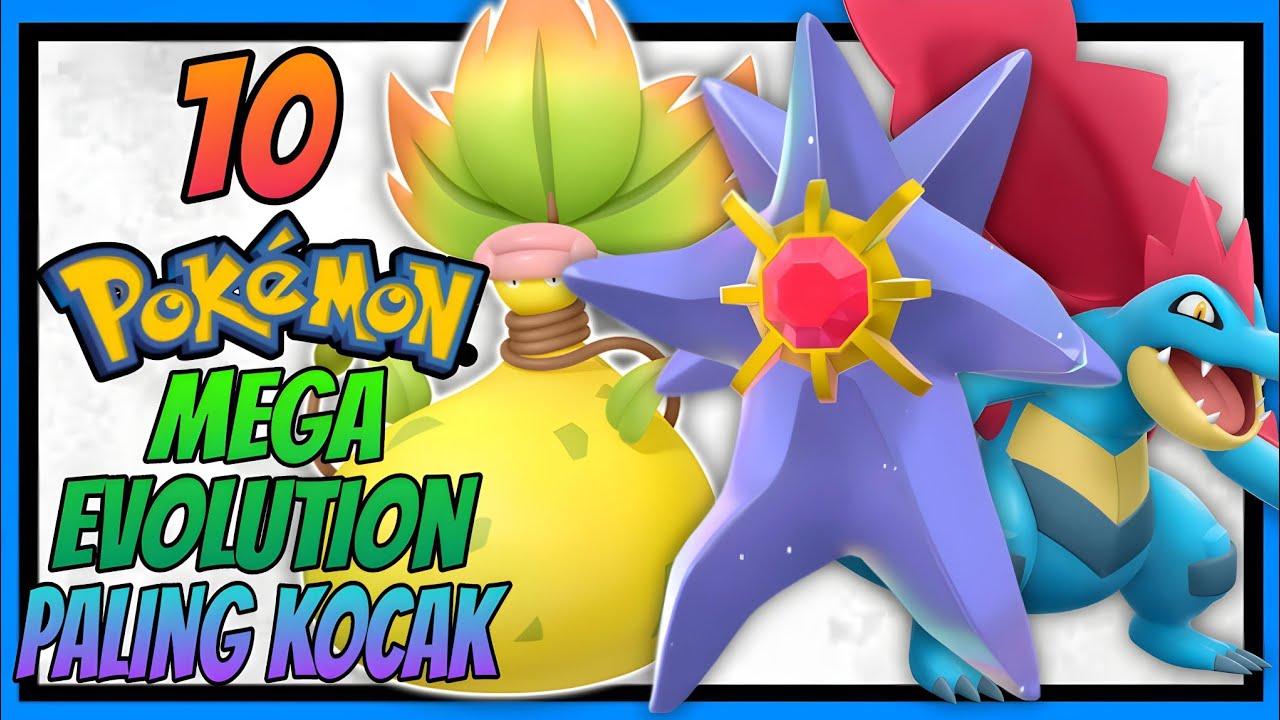 10 POKEMON MEGA EVOLUTION PALING KOCAK