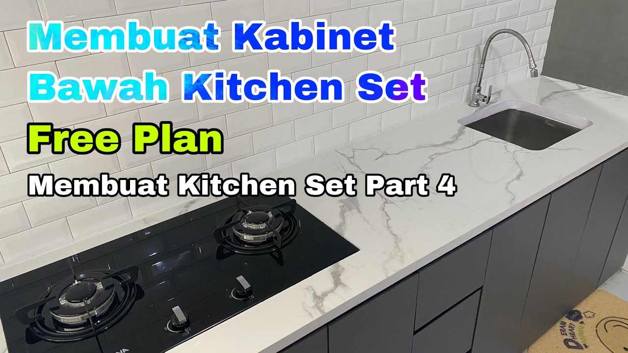 Membuat Kabinet Bawah Kitchen Set - How To Build Kitchen - dapur minimalis