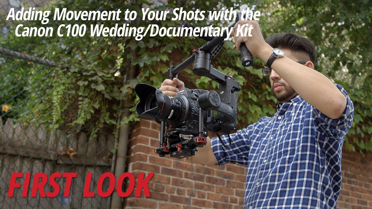 First Look: Canon C100  Mark II Wedding/Documentary Kit | Adding Movement to Your Shots