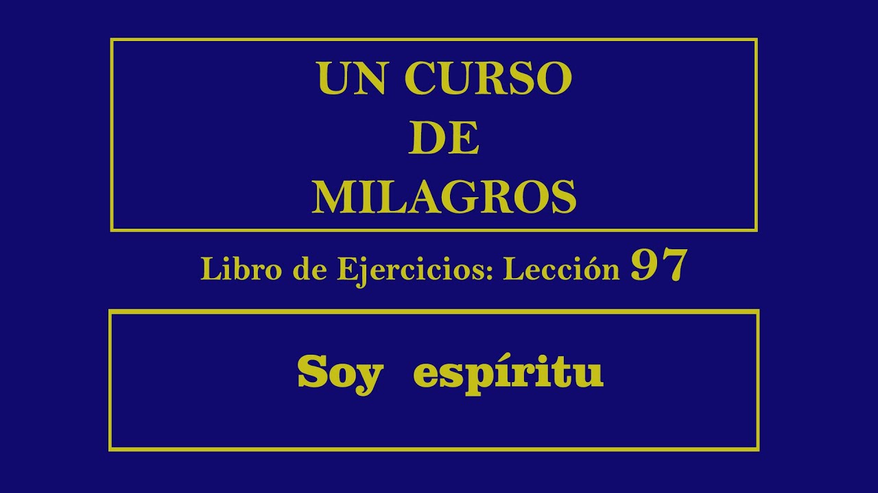 Lección 97 del Libro de Ejercicios de Un Curso de Milagros