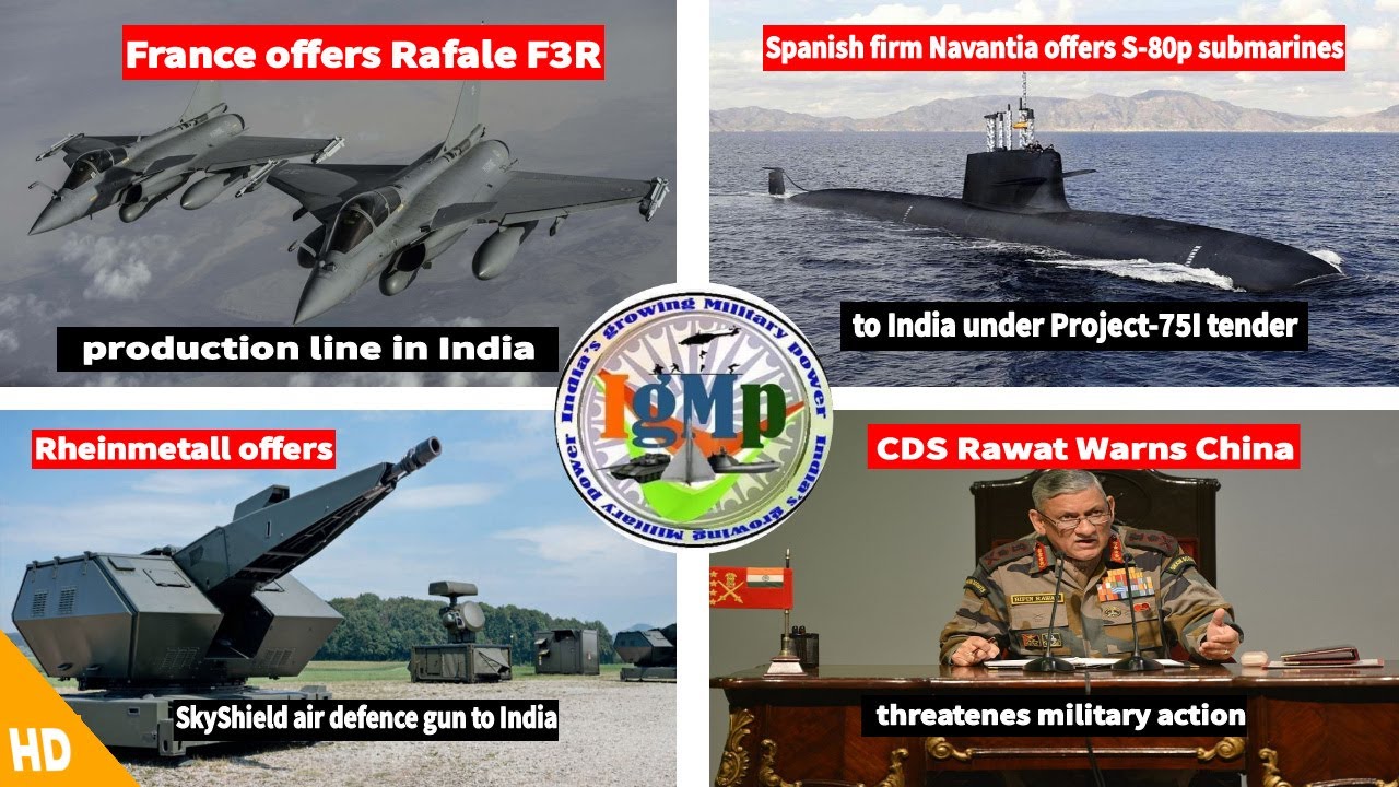 IgMp Update !! Rafale F3R production, Spanish S-80p sub for P-75I, SkyShield AD gun, CDS warns China