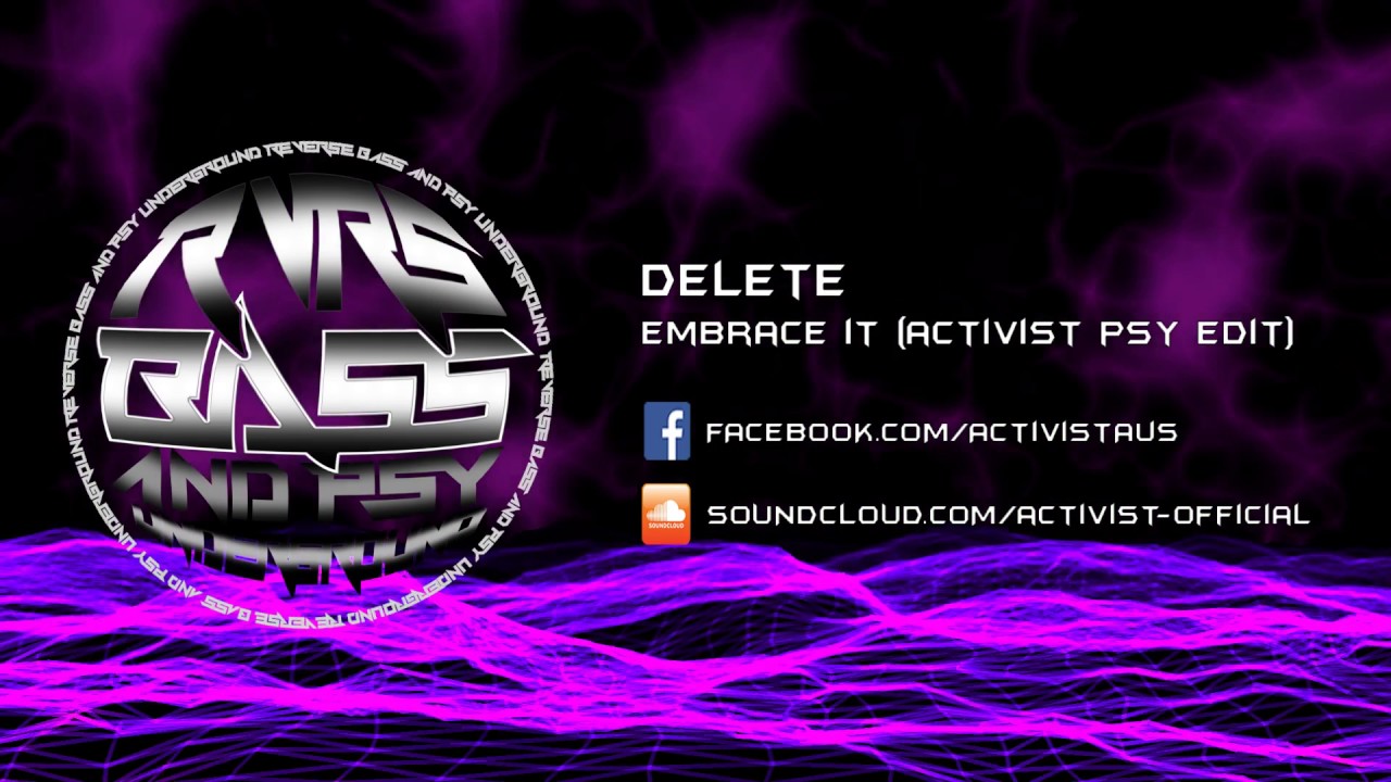 Delete - Embrace it (Psy Edit)
