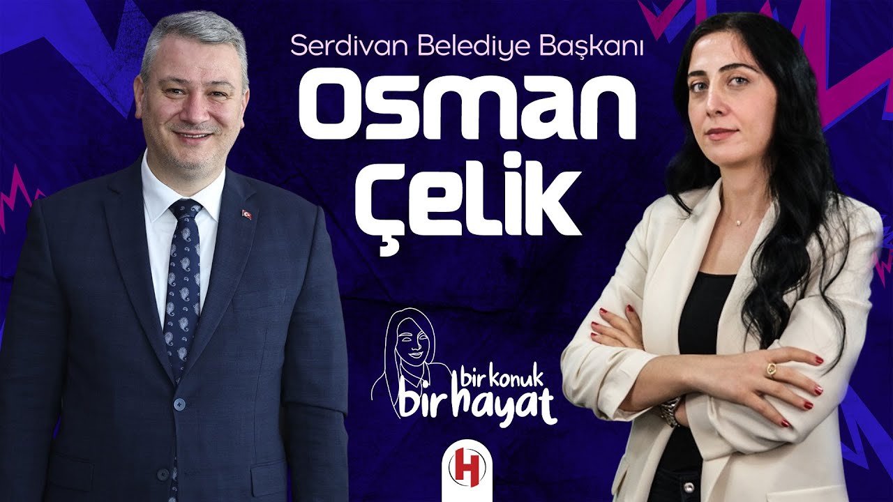 Serdivan Belediye Başkanı Osman Çelik | Bir Konuk Bir Hayat - Bölüm 1