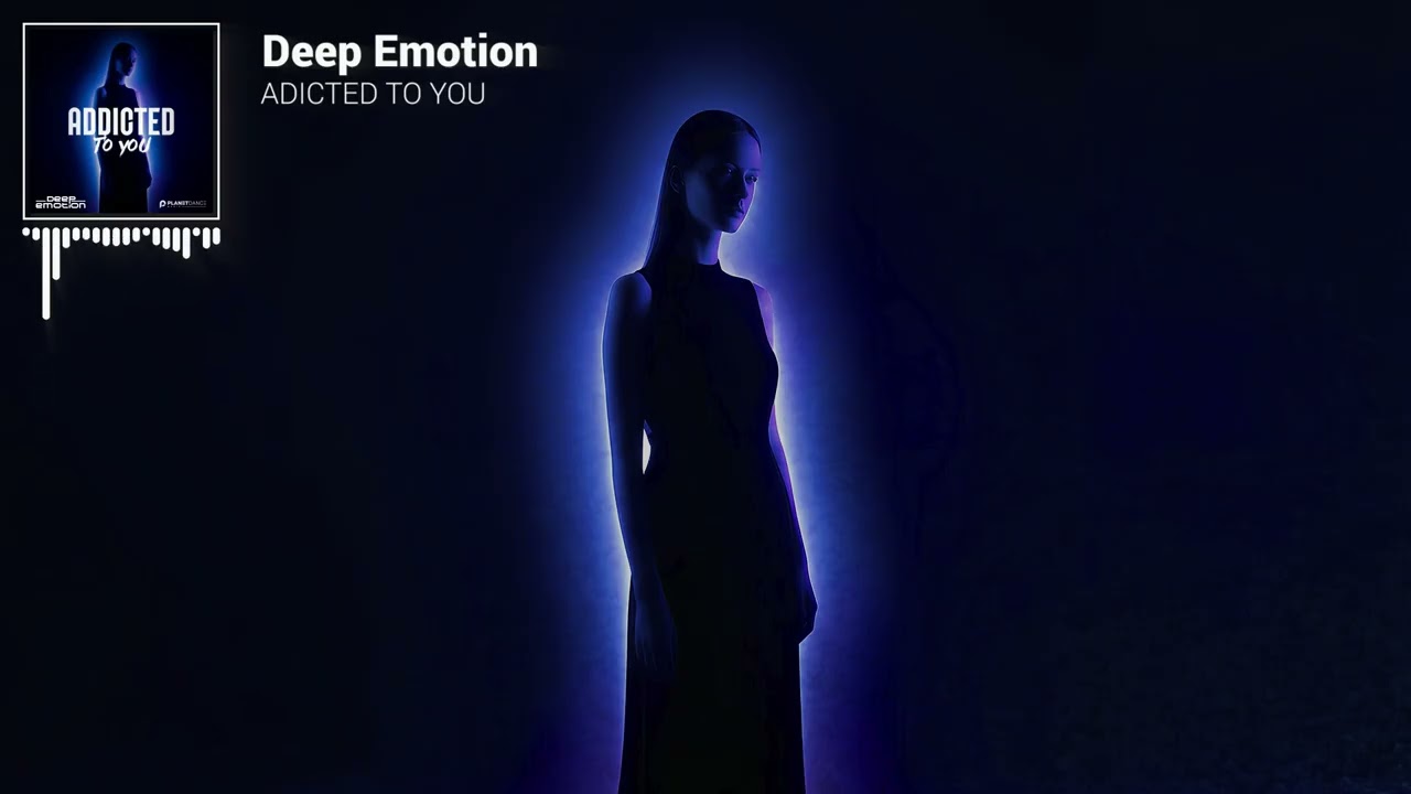 Deep Emotion - Addicted to You [Official Visualizer]