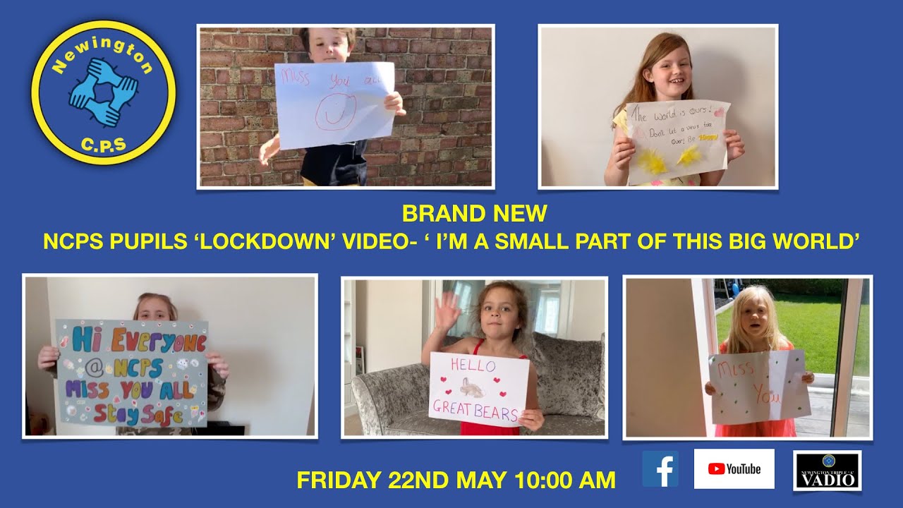 NCPS PUPILS' LOCKDOWN VIDEO- I'm a Small Part In This Big World