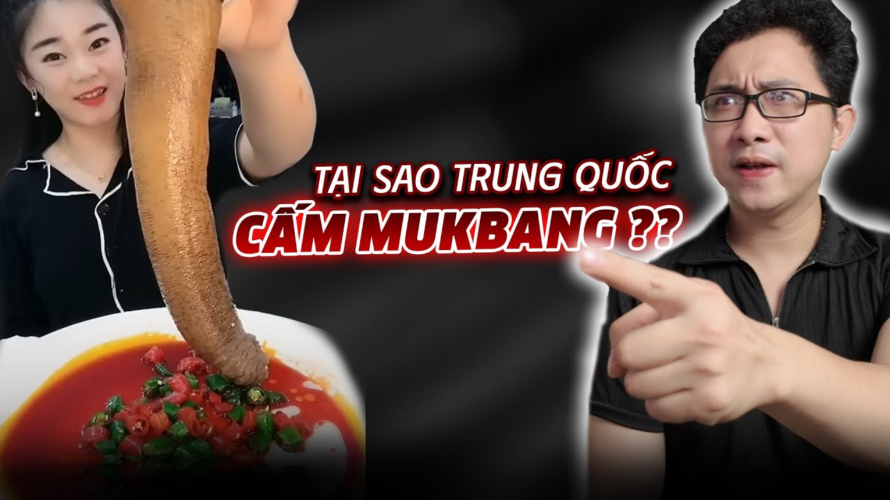 VÌ SAO TRUNG QUỐC TUYỆT ĐỐI CẤM MUKBANG? ĂN CŨNG KHỔ