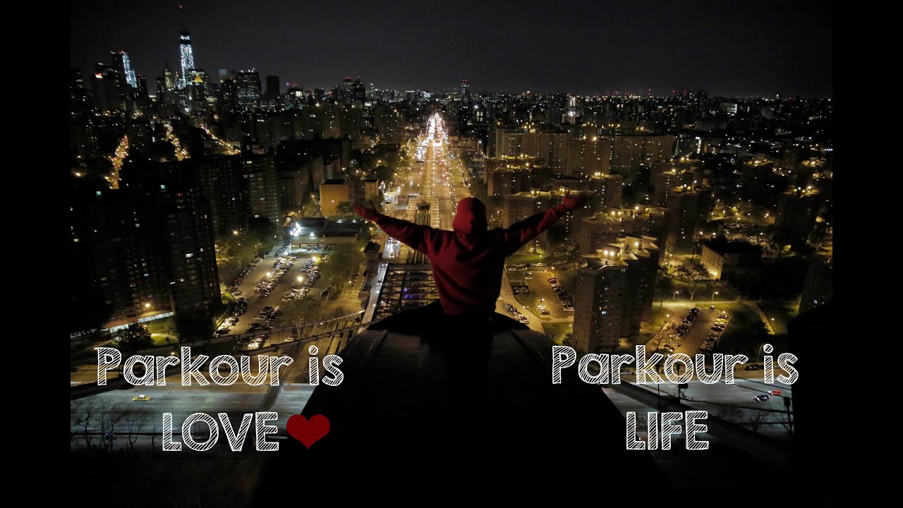PARKOUR IS LOVE, PARKOUR IS LIFE - NYC - BTT