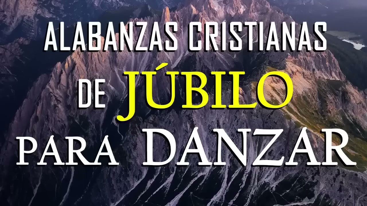 Música CRISTIANA De JÚBILO Para DANZAR / Alabanzas Para ALEGRAR