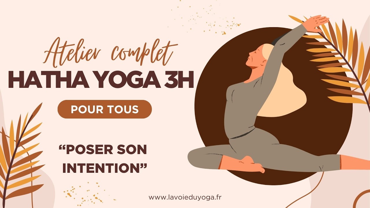 ATELIER COMPLET DE HATHA YOGA (3H) — INTENTION, ANCRAGE & ÉQUILIBRE