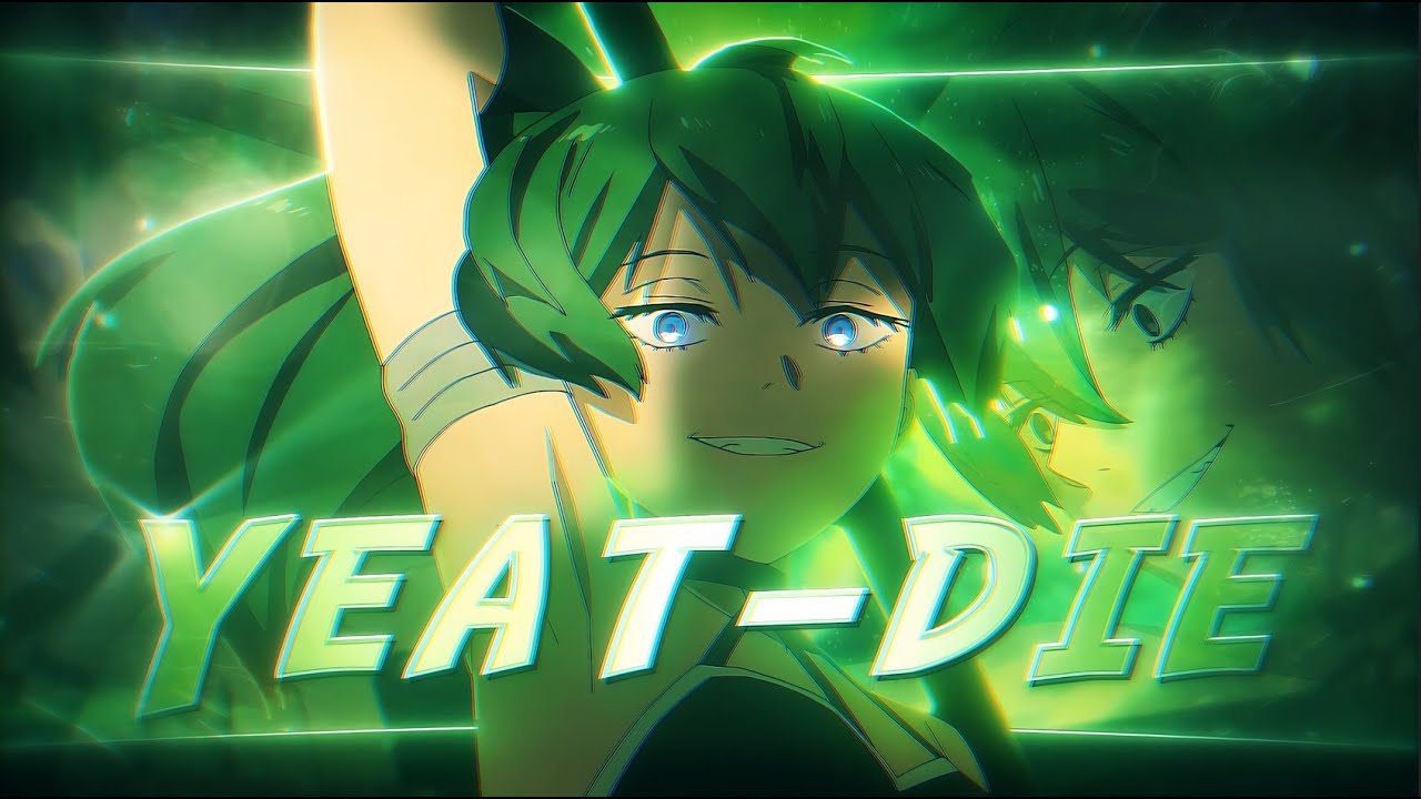 「Yeat-Die」- Ubel [AMV/Edit]