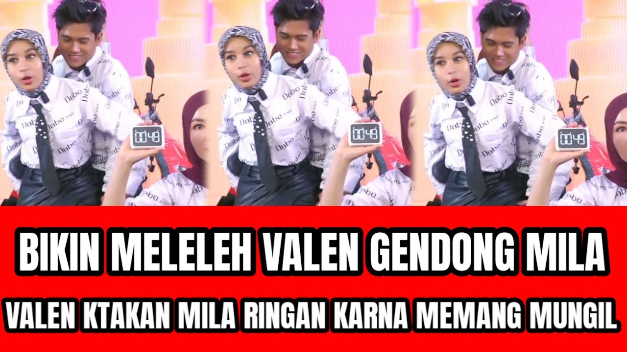 AUTO BAPER! VALEN GENDONG MILA,VALEN KATAKAN MILA RINGAN