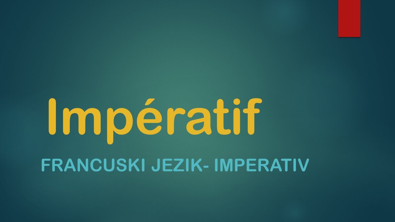 FRANCUSKI JEZIK-15/2022 Imperativ na francuskom + 42 korisne rečenice