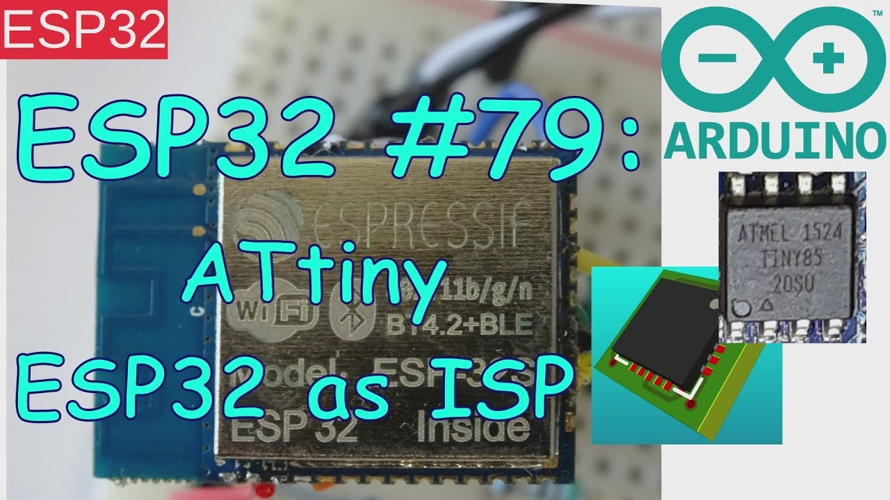 ESP32 #79: Arduino ISP for ATtiny