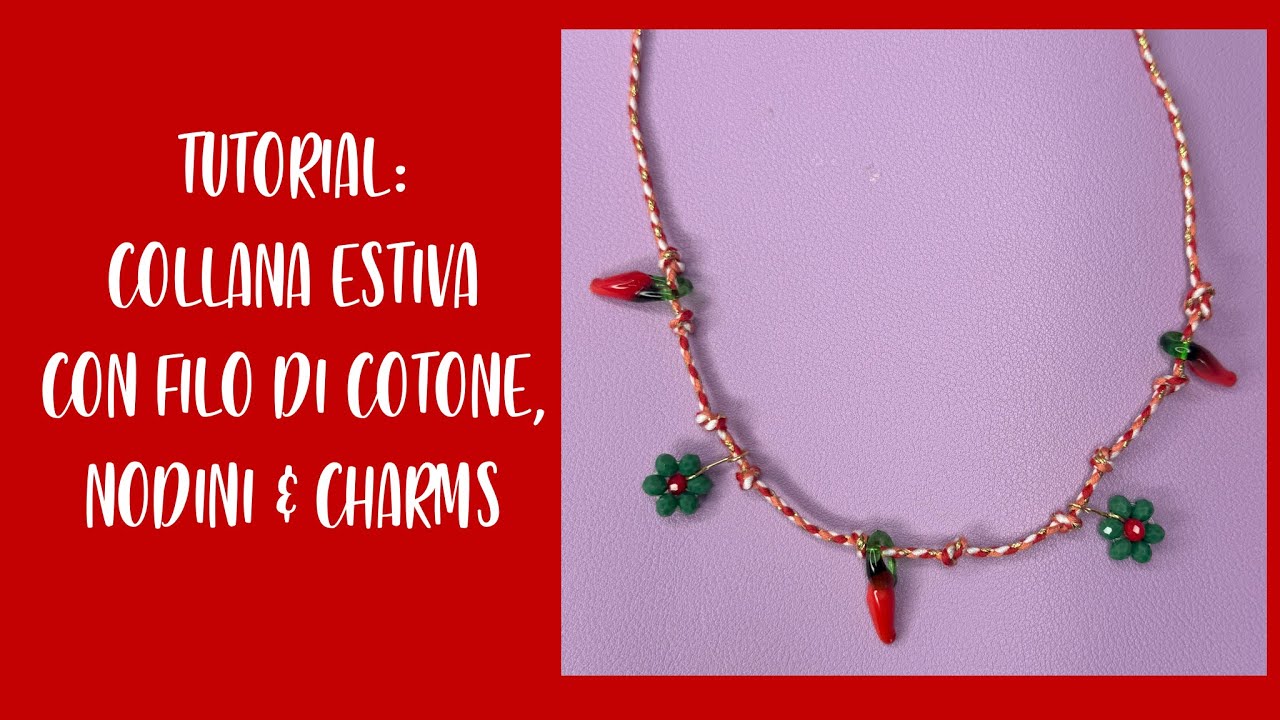 Tutorial: Collana Estiva handmade con filo cotone, nodini & charms