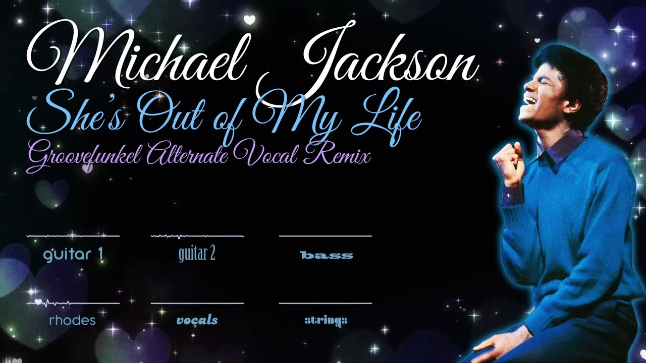 Michael Jackson - She's Out of My Life (Groovefunkel Alternate Vocal Remix)