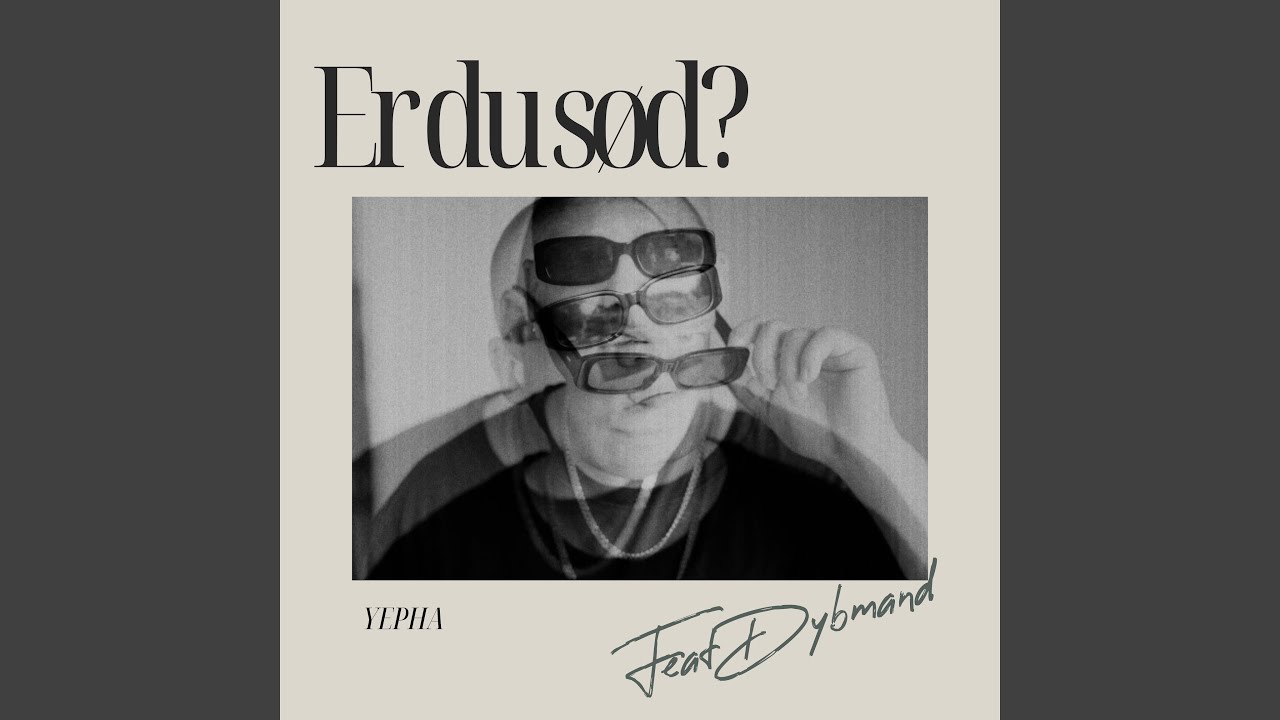 Er Du S&oslash;d? (feat. Dybmand)