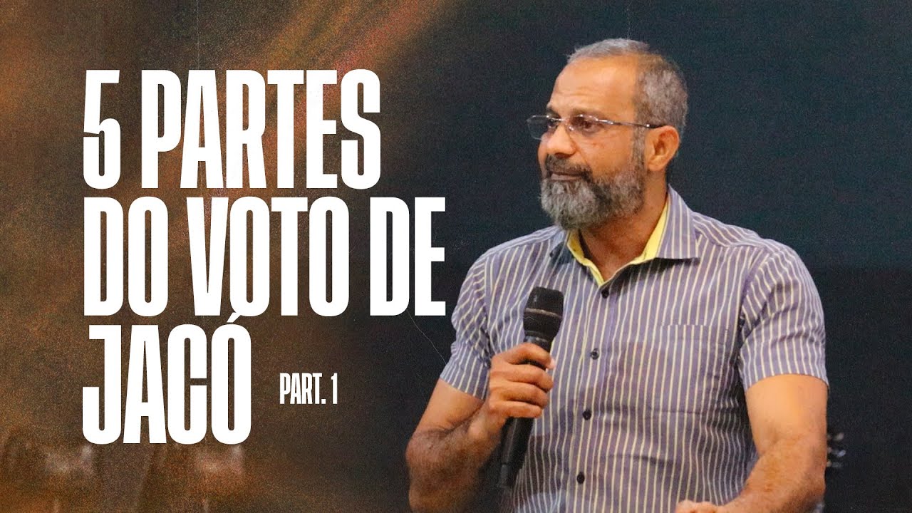 5 PARTES DO VOTO DE JACÓ | PR. ANDRÉ REZENDE | PART.1