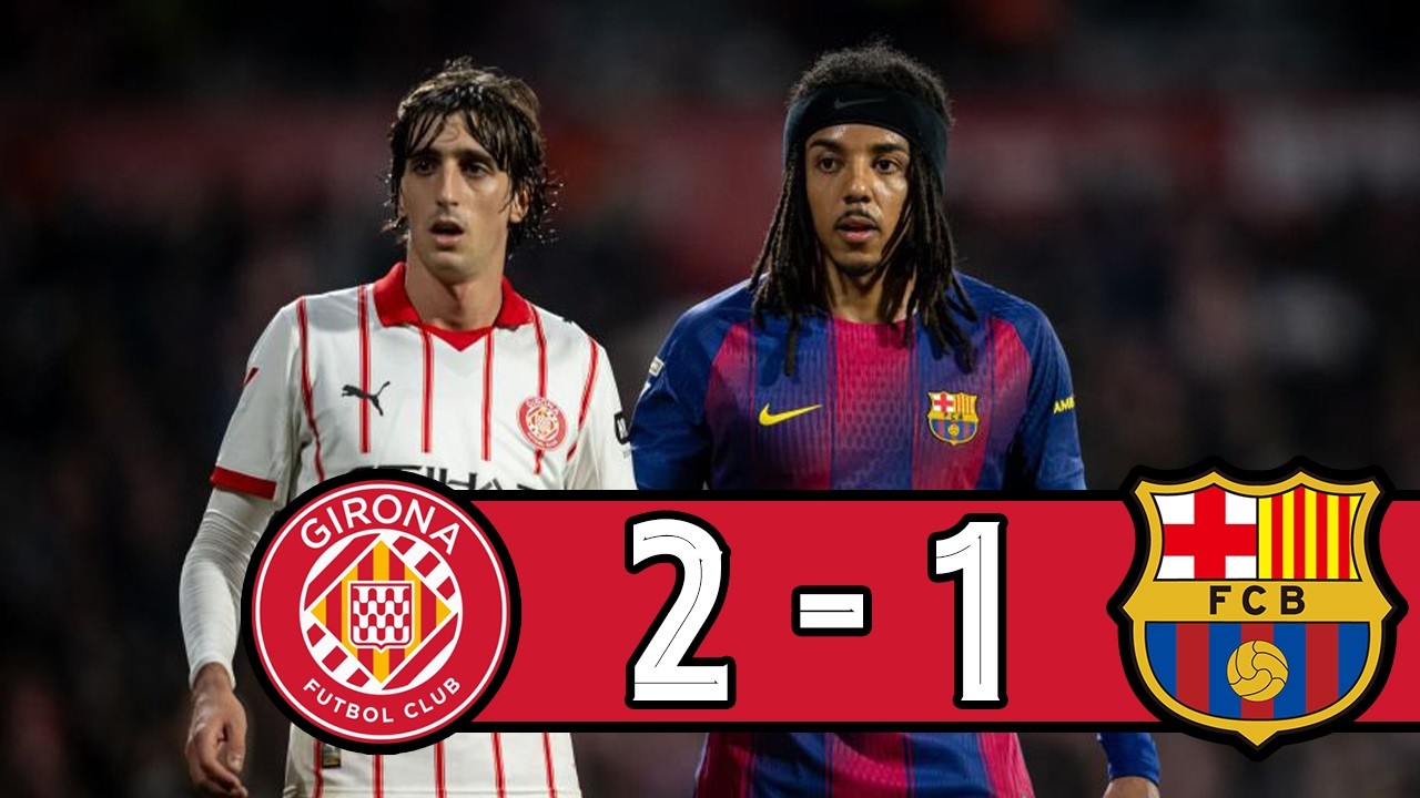 Barcelona Robbed or Self-Inflicted? 5 Headlines from the Girona 2-1 Defeat