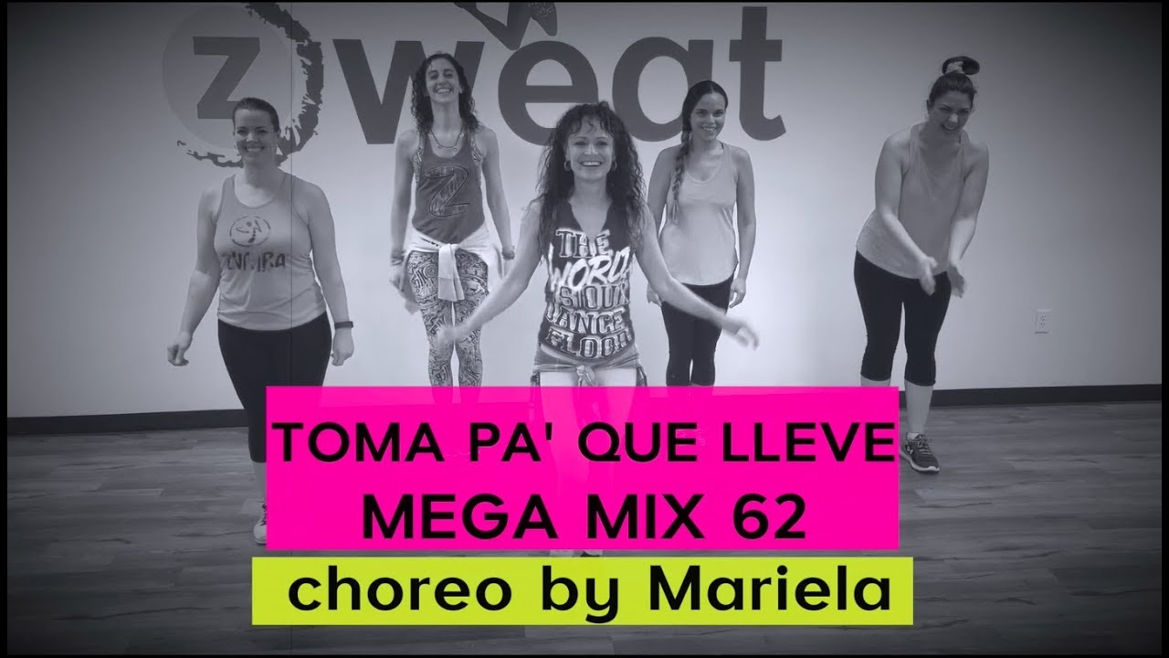 Toma pa' que lleve | Mega Mix 62 | Zumba Choreo by Mariela at Z Sweat
