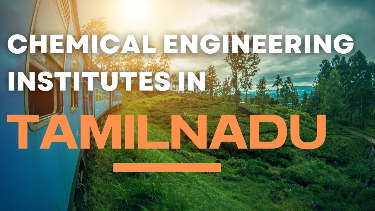 Chemical Engineering Colleges in Tamilnadu | List of Chemical Engineering Colleges in Tamilnadu