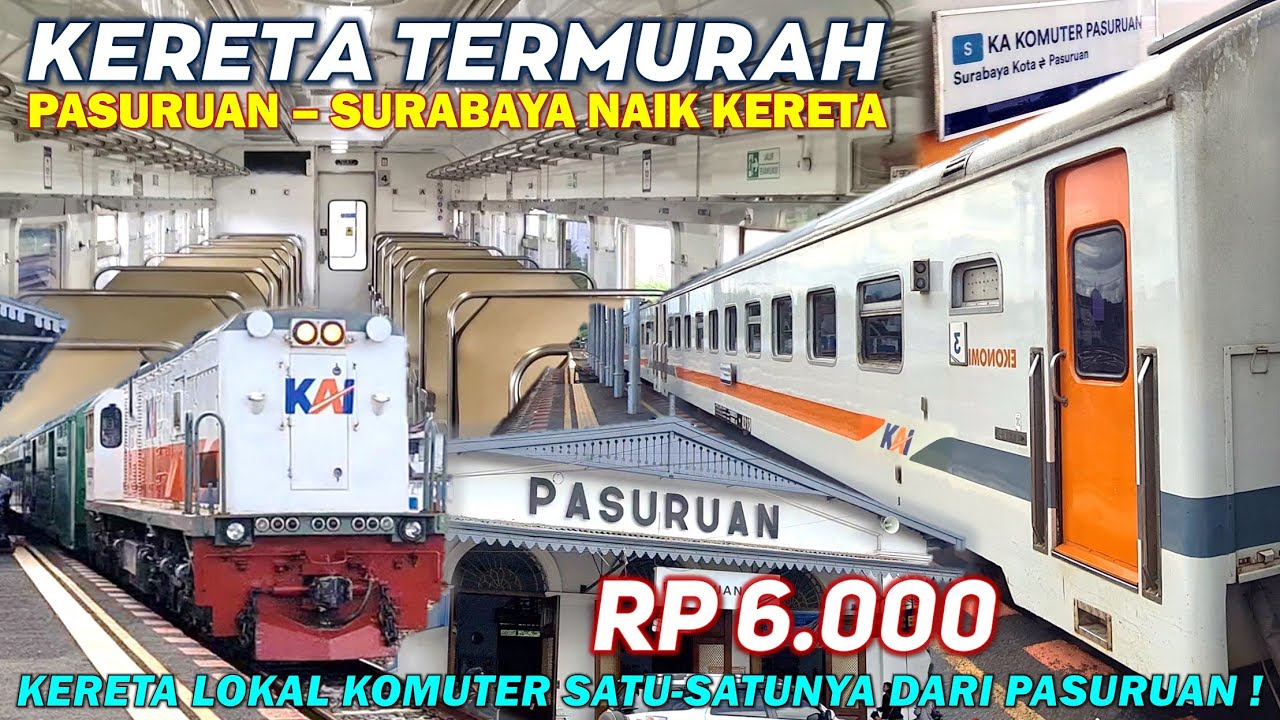 KERETA TERMURAH PASURUAN SURABAYA ! Naik KA COMMUTER LINE SUPAS ke Surabaya, Tiket Murah Cuma 6 Ribu