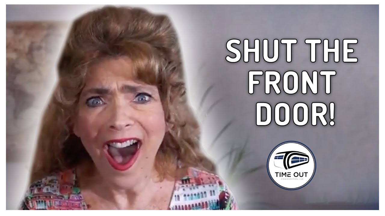 Time Out Communities &ndash; Shut the Front Door Woman!