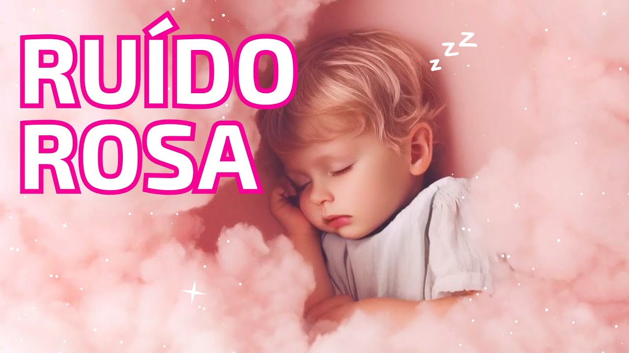 Ruído Rosa - Bebê Dormindo Profundamente - 12 horas
