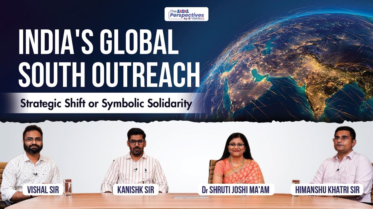 The Perspectives| India&rsquo;s Global South Outreach &ndash; Strategic Shift or Symbolic Solidarity?