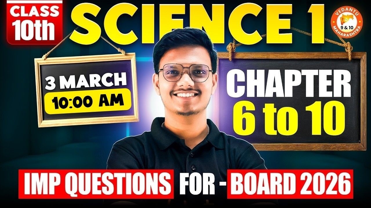 Science 1 Class 10 IMP Questions Chapter 6, 7, 8, 9 & 10 |Science 1 IMP Questions 10th MH Board 2026