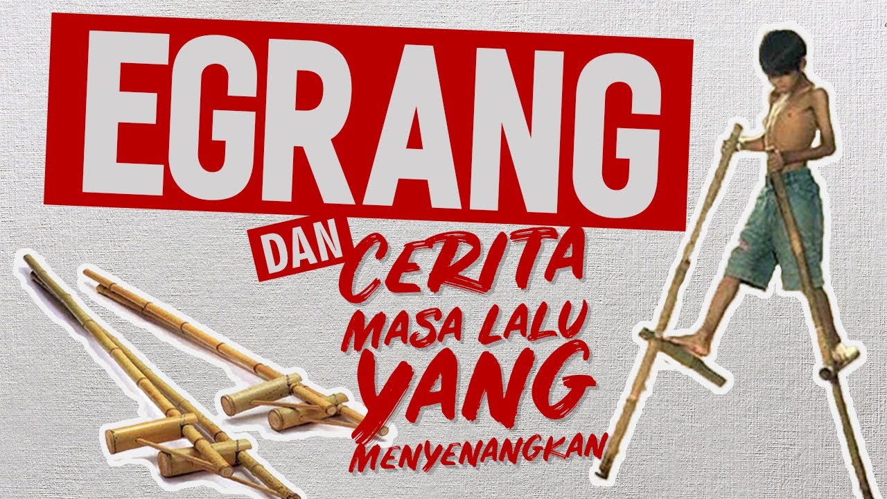 Egrang dan Cerita Masa Lalu yang Menyenangkan