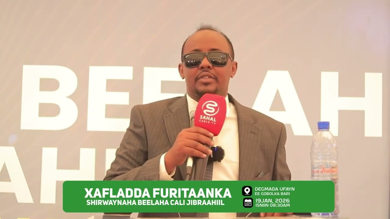 SHIRWEYNAHA BEELAHA CALI JIBRAAHIIL OO KA FURMAY DEGMADA UFEYN