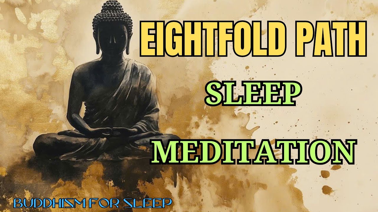 The Noble Eightfold Path for Deep Sleep: Mindful Living & Dharma Teachings - Buddhism For Sleep